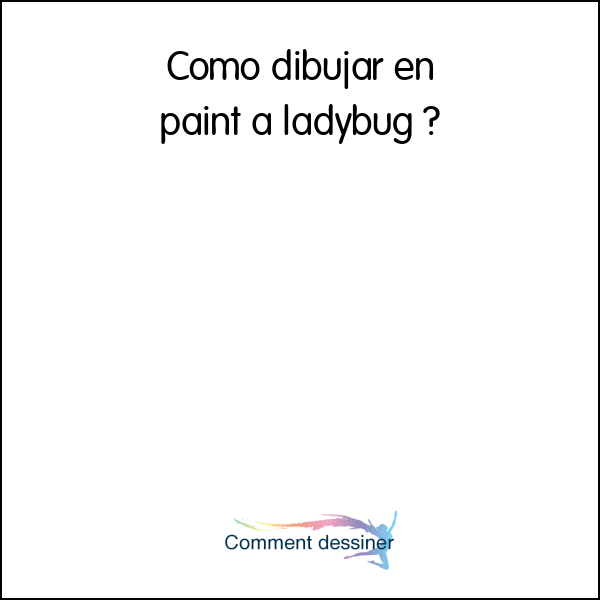 Como dibujar en paint a ladybug